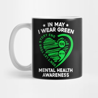 In May We Wear Green For Mental Health Awareness You Mug
